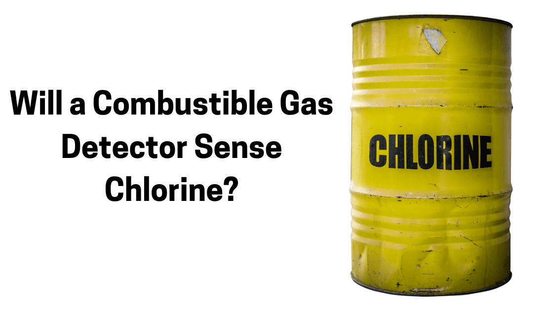 Will a Combustible Gas Detector Sense Chlorine?