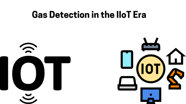 Gas Detection in the IIoT Era: What Engineers Must Know