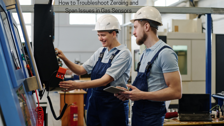 How to Troubleshoot Zeroing and Span Issues in Gas Sensors